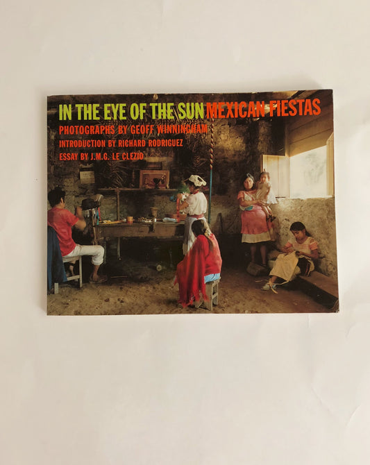 In the Eye of the Sun Mexican Fiestas